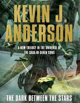 Kevin J. Anderson: The Dark Between the Stars [2014] paperback on Sale