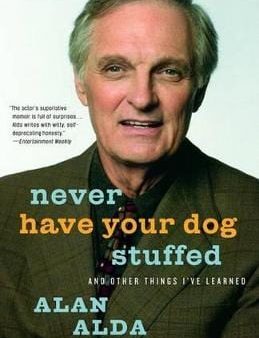 Alan Alda: Never Have Your Dog Stuffed [2006] paperback Online