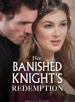 Her Banished Knight s Redemption (Notorious Knights, Book 2) Online now