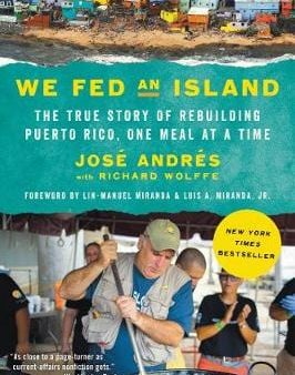 We Fed an Island: The True Story of Rebuilding Puerto Rico, One Meal at a Time Online Sale