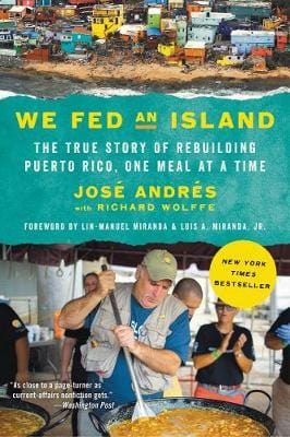 We Fed an Island: The True Story of Rebuilding Puerto Rico, One Meal at a Time Online Sale